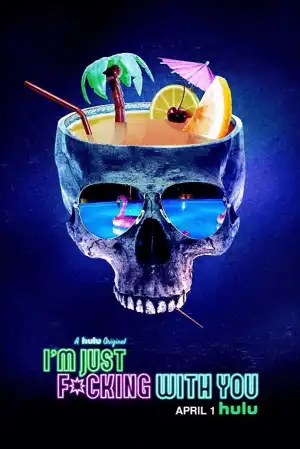 Im Just Fucking With You (2019)